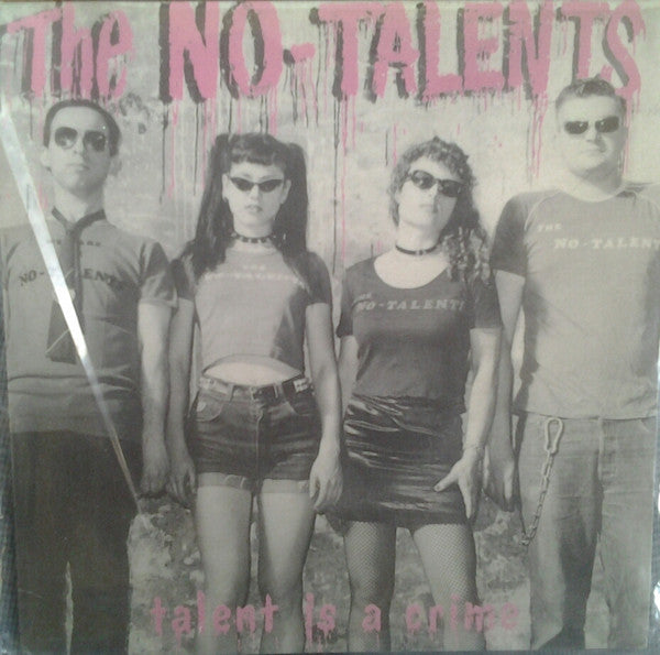 The No-Talents : Talent Is A Crime (7")